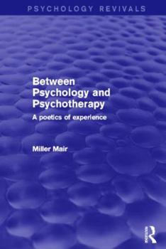 Paperback Between Psychology and Psychotherapy (Psychology Revivals): A Poetics of Experience Book
