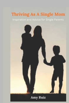 Paperback Thriving as a Single Mom: Your Inspirational Handbook Book