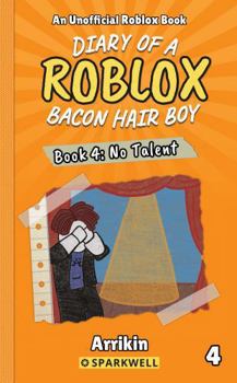 Paperback No Talent (Diary of a Bacon Hair Boy, Book 4) (Diary of a Roblox Bacon Hair Boy) Book