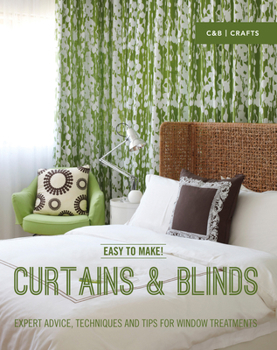 Hardcover Easy to Make! Curtains & Blinds: Expert Advice, Techniques and Tips for Window Treatments Book