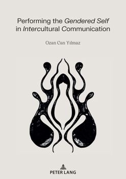 Paperback Performing the Gendered Self in Intercultural Communication Book
