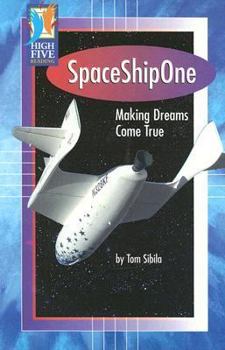 Paperback Spaceshipone: Making Dreams Come True (High Five Reading Blue) Book