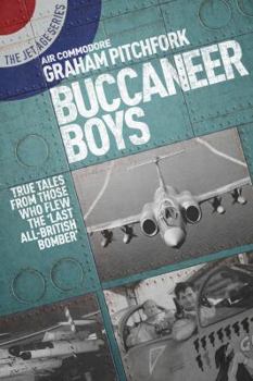 Paperback Buccaneer Boys: True Tales by Those Who Flew the 'Last All-British Bomber' Book