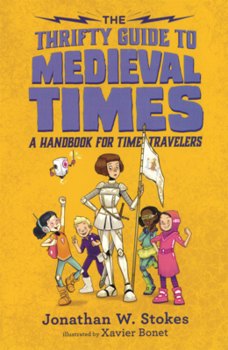 Library Binding Thrifty Guide to Medieval Times: A Handbook for Time Travelers Book
