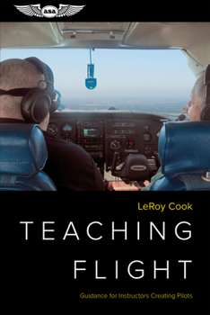 Paperback Teaching Flight: Guidance for Instructors Creating Pilots Book