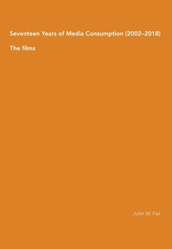 Seventeen Years of Media Consumption (2002-2018): The films