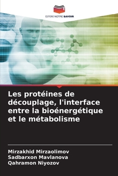 Paperback Les protéines de découplage, l'interface entre la bioénergétique et le métabolisme [French] Book