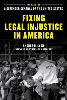 Paperback Fixing Legal Injustice in America: The Case for a Defender General of the United States Book