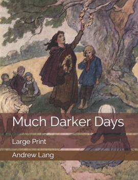 Paperback Much Darker Days: Large Print Book