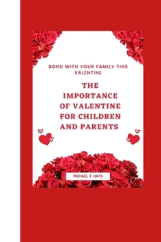 Paperback Bond with Your Family This Valentine: The importance Of valentine for children and parents Book