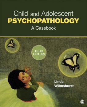 Paperback Child and Adolescent Psychopathology: A Casebook, 3rd Edition Book
