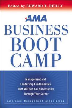 Hardcover AMA Business Boot Camp: Management and Leadership Fundamentals That Will See You Successfully Through Your Career Book