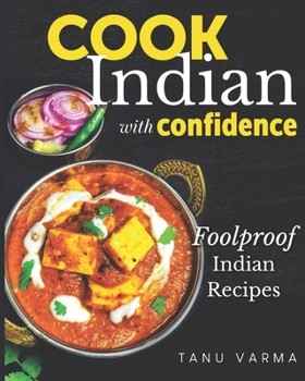 Paperback Cook Indian With Confidence: Foolproof Indian Recipes Book