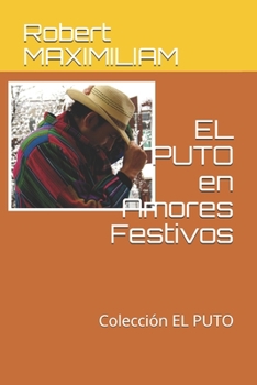 Paperback EL PUTO en Amores Festivos: Colección EL PUTO [Spanish] Book