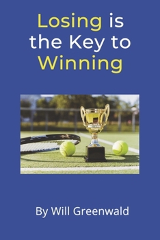 Paperback Losing Is the Key to Winning: The Secret Path to Becoming Great Book