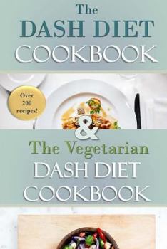 Paperback The Complete DASH Diet Cookbook: Over 200 recipes for breakfast, lunch, dinner and sides Book