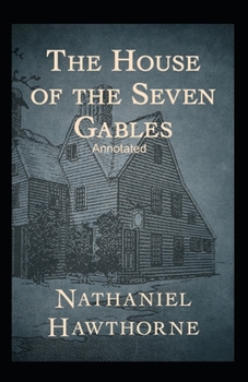 Paperback The House of the Seven Gables Annotated Book