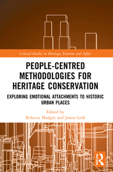 Paperback People-Centred Methodologies for Heritage Conservation: Exploring Emotional Attachments to Historic Urban Places Book