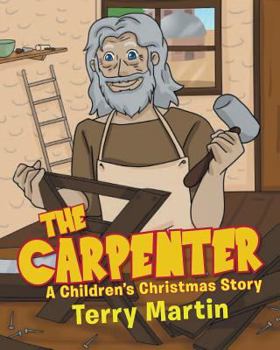 Paperback The Carpenter: A Children's Christmas Story Book