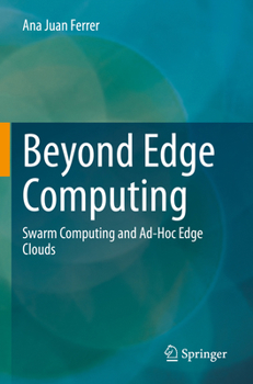 Paperback Beyond Edge Computing: Swarm Computing and Ad-Hoc Edge Clouds Book