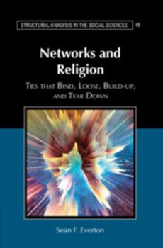 Paperback Networks and Religion: Ties That Bind, Loose, Build-Up, and Tear Down Book