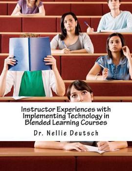 Paperback Instructor Experiences with Implementing Technology in Blended Learning Courses Book