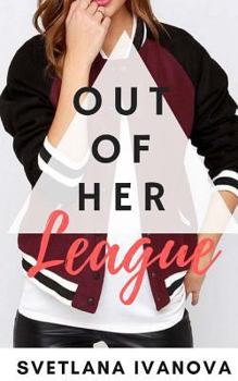 Out of Her League - Book #2 of the Average Girls