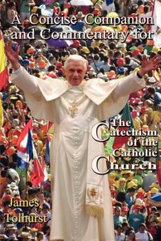 Paperback A Concise Companion and Commentary for the Catechism of the Catholic Church Book