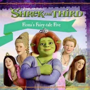 Shrek the Third: Fiona's Fairy-tale Five (Shrek) - Book  of the Shrek The Third