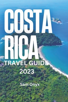 Paperback Costa Rica Travel Guide 2023 Book