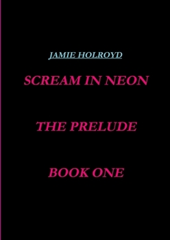 Paperback scream in neon, book one, the prelude Book