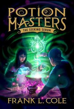 The Seeking Serum - Book #3 of the Potion Masters