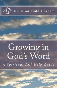 Paperback Growing in God's Word: A Spiritual Self-Help Guide Book