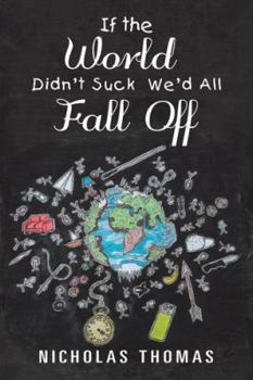 Paperback If the World Didn'T Suck We'D All Fall Off Book