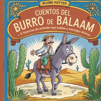 Paperback Cuentos Del Burro De Balaam: 5 Historias De Animales Que Hablan Y Mensajes Divinos [Spanish] Book