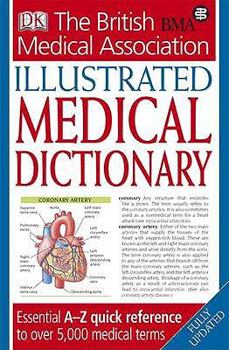 Paperback BMA Illustrated Medical Dictionary: Essential A-Z Quick Reference to Over 5,000 Medical Terms Book