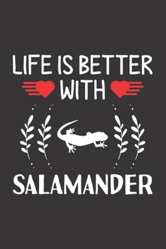 Paperback Life Is Better With Salamander: Salamander Lovers Funny Gifts Dot Grid Journal Notebook 6x9 120 Pages Book