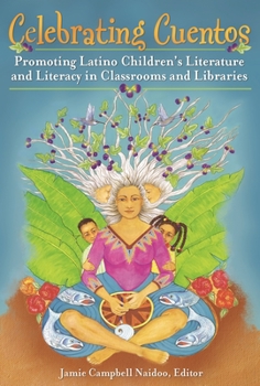Hardcover Celebrating Cuentos: Promoting Latino Children's Literature And Literacy In Classrooms And Libraries Book