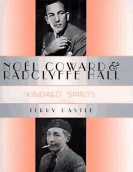 Hardcover Noël Coward and Radclyffe Hall: Kindred Spirits Book