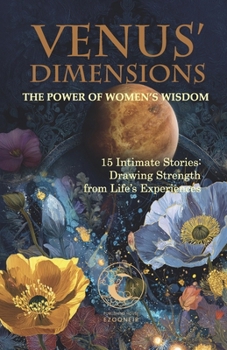 Paperback Venus' Dimensions: 15 Intimate Stories: Drawing Strength from Life's Experiences Book