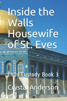 Paperback Inside the Walls Housewife of St. Eves: Child Custody Book 3 Book