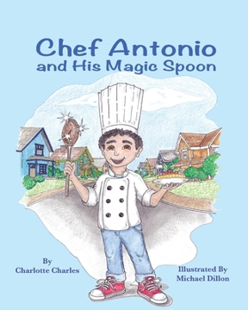 Chef Antonio and His Magic Spoon
