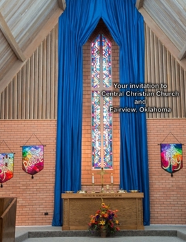 Paperback Your Invitation to Central Christian Church and Fairview, Oklahoma Book