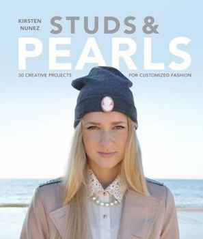 Paperback Studs & Pearls: 30 Creative Projects for Customized Fashion Book