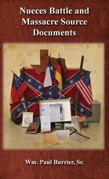 Hardcover Nueces Battle and Massacre Source Documents Book