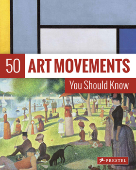 Paperback 50 Art Movements You Should Know: From Impressionism to Performance Art Book