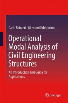 Hardcover Operational Modal Analysis of Civil Engineering Structures: An Introduction and Guide for Applications Book