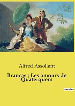 Brancas; Les amours de Quaterquem (French Edition)