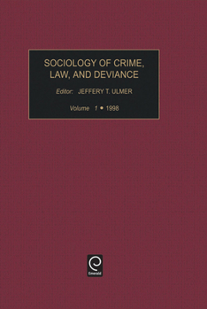 Sociology of Crime, Law, and Deviance (Sociology of Crime Law and Deviance) (Sociology of Crime Law and Deviance)