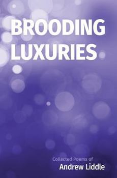 Paperback Brooding Luxuries: Collected Poems Book